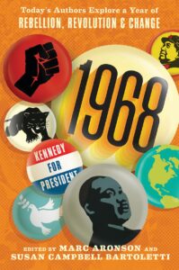 1968: Today’s Authors Explore a Year of Rebellion