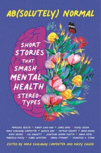 Ab(solutely) Normal: Short Stories That Smash Mental Health Stereotypes