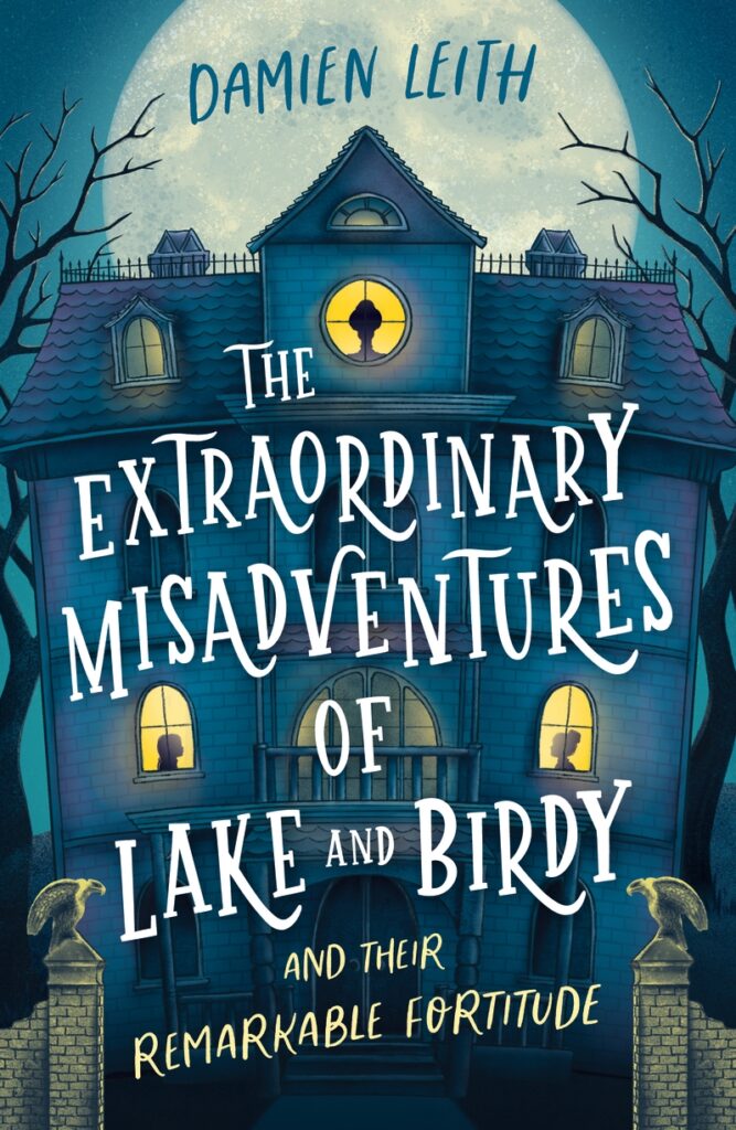 Extraordinary Misadventures of Lake and Birdy (and their remarkable fortitude)